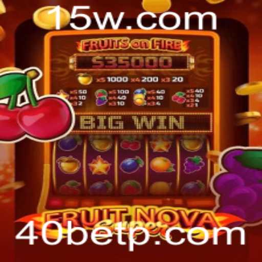 FruitNovaSuper: Descubra a Nova Experiência de Jogo com a Estratégia 40bet