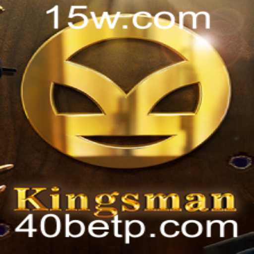 Descubra o Empolgante Mundo do Jogo Kingsman e a Estratégia 40bet