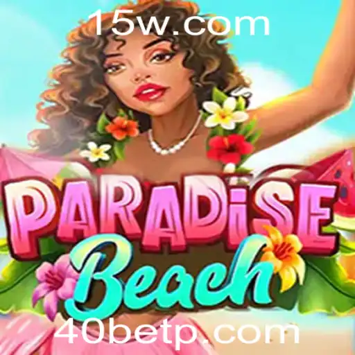 Explorando o Mundo de ParadiseBeach e a Influência de 40bet