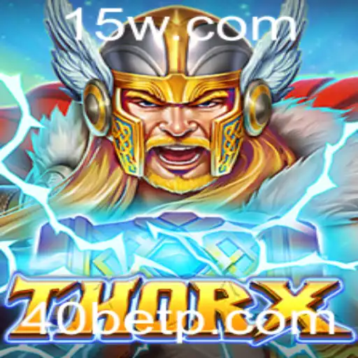 ThorX: Mergulhe na Experiência de Jogo Revolucionária com 40bet